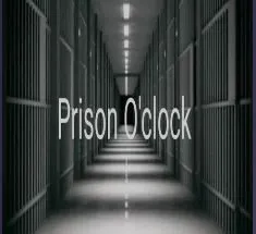 Prison O' Clock