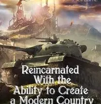 Reincarnated With the Ability to Create a Modern Country