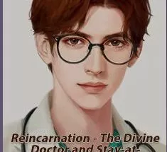 Reincarnation- The Divine Doctor And Stay At Home Dad
