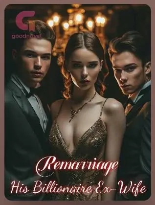 Remarriage His Billionaire Ex-Wife