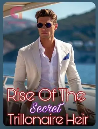 Rise Of The Secret Trillionaire Heir