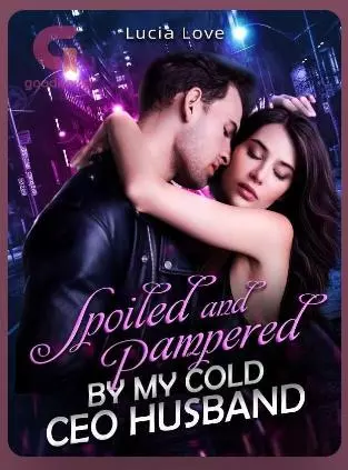 Spoiled And Pampered By My Cold CEO Husband