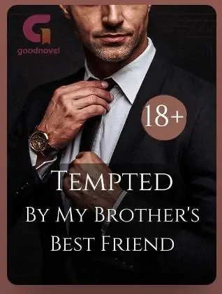 Tempted By My Brother's Best Friend (Age Gap Romance)