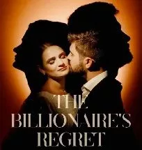 The Billionaire's Regret