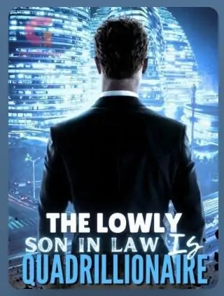 The Lowly Son In Law Is Quadrillionaire