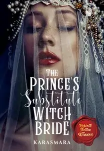 The Prince's Substitute Witch Bride