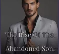 The Rise Of The Abandoned Son