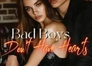 Bad boys dont have hearts
