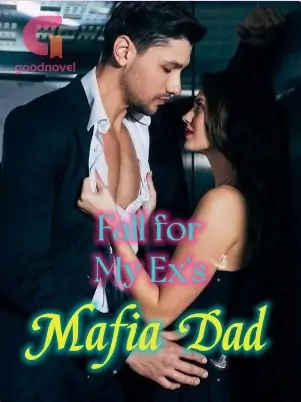 Fall For My Ex's Mafia Dad