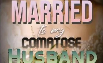Married to My Comatose Husband