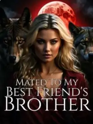 Mated to my Best Friend's Brother