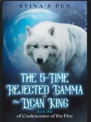 The 5-Time Rejected Gamma & the Lycan king