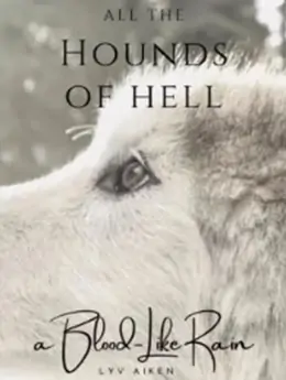 A Blood-Like Rain (All the Hounds of Hell #2)