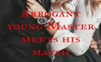Arrogant Young Master Meets His Match