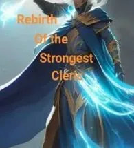 Rebirth of the Strongest Cleric- Chronicles of Chaos