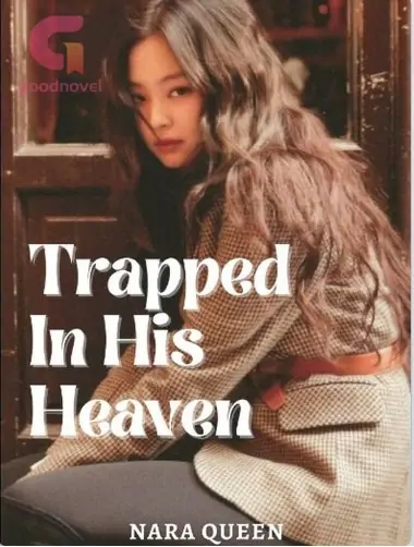 Trapped In His Heaven