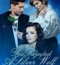 You Rejected A Silver Wolf