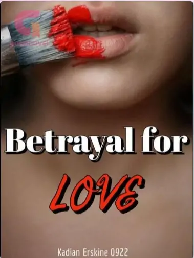 Betrayal for love
