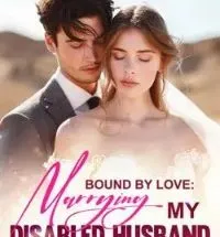 Bound By Love- Marrying My Disabled Husband