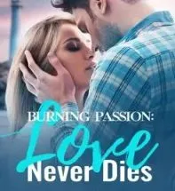 Burning Passion- Love Never Dies