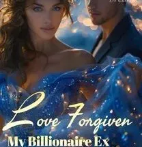 Love Forgiven: My Billionaire Ex Wants Me Back