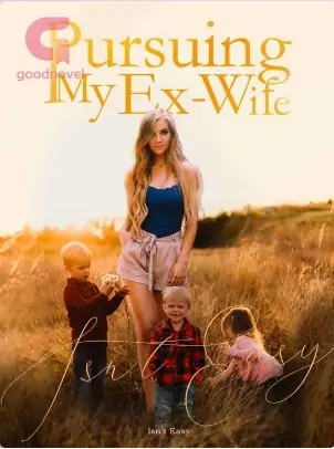 Pursuing My Ex-Wife Isn't Easy