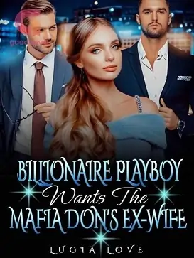 Billionaire Playboy wants the Mafia Don's Ex-Wife