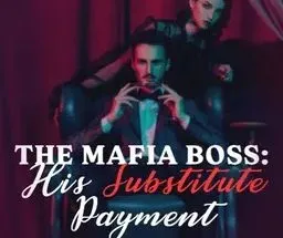 The Mafia Boss His Substitute Payment