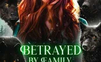 Betrayed By Family, Chosen By Four
