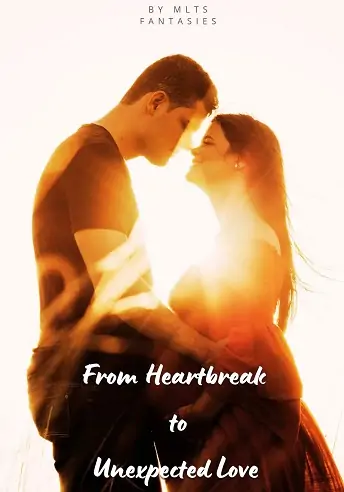From Heartbreak to Unexpected Love