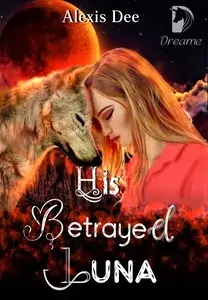 His Betrayed Luna