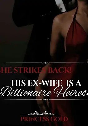 She Strikes Back: My Ex-wife Is A Billionaire Heiress