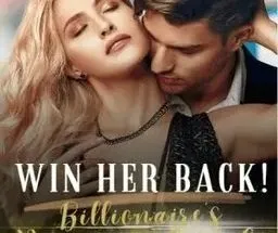 Win Her Back! Billionaire's Regained Wife