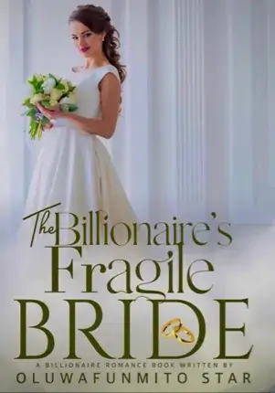 The Billionaire’s Fragile Bride